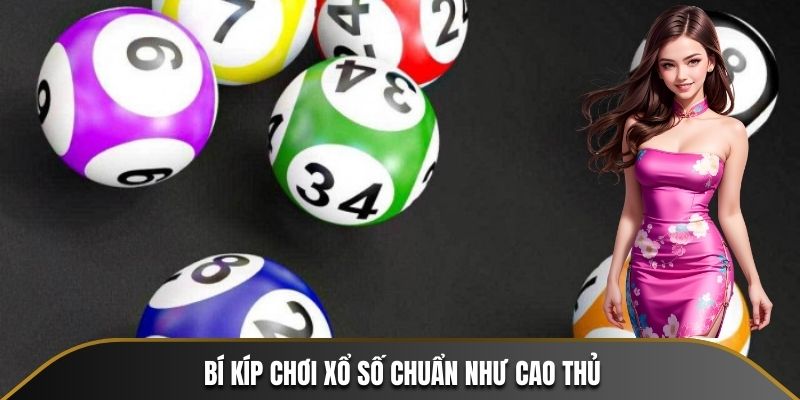 Bí kíp chơi xổ số chuẩn như cao thủ