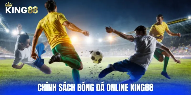 Chính sách và điều khoản của cược bóng đá online KING88