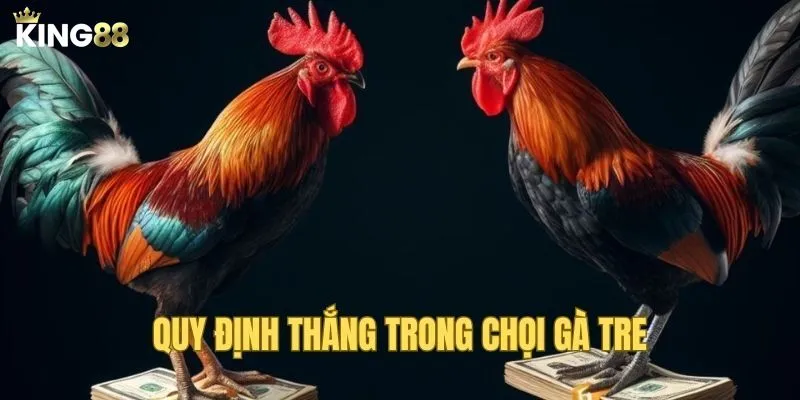 Quy định thắng thua cụ thể cho từng trường hợp