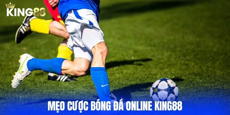 Mẹo cược bóng đá online hiệu quả tại KING88