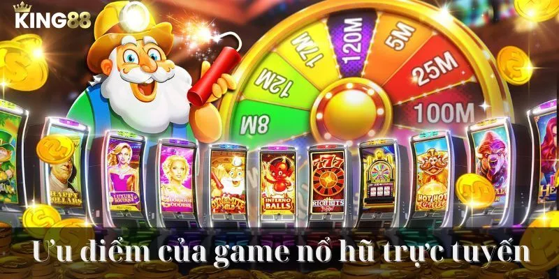 Lợi thế của game nổ hũ trực tuyến King88